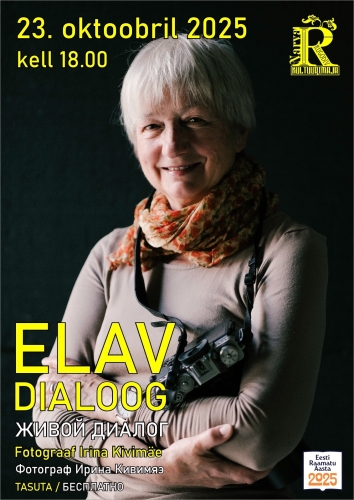 Elav Dialoog: fotograaf Irina Kivimäe